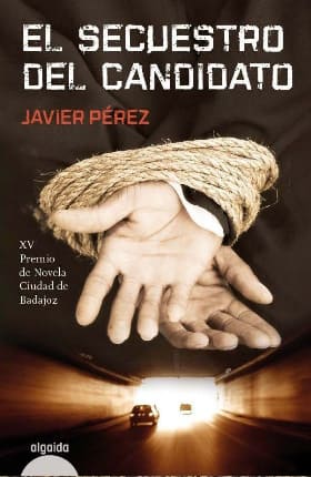 El Secuestro del Candidato - Javier Pérez